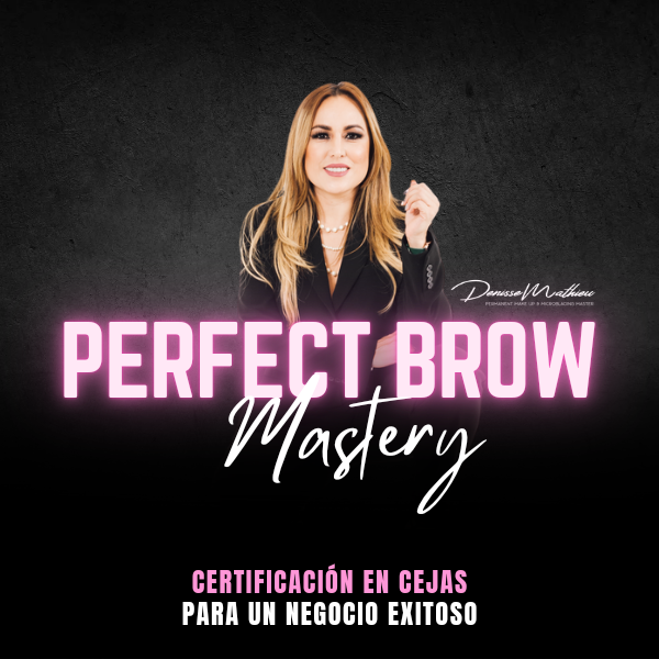 Perfect Brow Mastery: Certificación en Cejas para un Negocio Exitoso